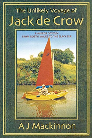 The Unlikely Voyage of Jack De Crow: A Mirror Odyssey from North Wales to the Black Sea - A. J. Mackinnon [KSIĄŻKA]