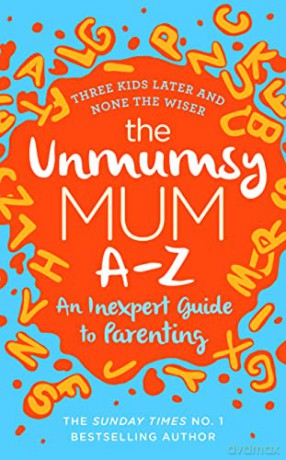 The Unmumsy Mum A-Z - An Inexpert Guide to Parenting - The Unmumsy Mum [KSIĄŻKA]