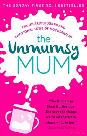The Unmumsy Mum: The hilarious, relatable No.1 Sunday Times bestseller - The Unmumsy Mum [KSIĄŻKA]