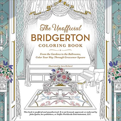 The Unofficial Bridgerton Coloring Book: From the Gardens to the Ballrooms, Color Your Way Through Grosvenor Square (Unofficial Coloring Book) - Sara Richard [KSIĄŻKA]