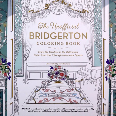 The Unofficial Bridgerton Coloring Book: From the Gardens to the Ballrooms, Color Your Way Through Grosvenor Square (Unofficial Coloring Book) - Sara Richard [KSIĄŻKA]