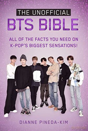 The Unofficial BTS Bible: All of the Facts You Need on K-Pop's Biggest Sensations! - Dianne Pineda-Kim [KSIĄŻKA]