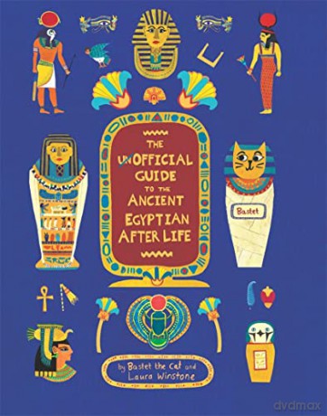 The Unofficial Guide to the Ancient Egyptian Afterlife - Bastet the cat [KSIĄŻKA]