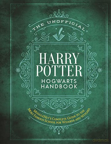 The Unofficial Harry Potter Hogwarts Handbook: MuggleNet's complete guide to the Wizarding World's most famous school (The Unofficial Harry Potter Reference Library) - The Editors of MuggleNet [KSIĄŻKA]