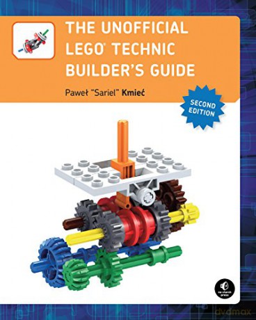 The Unofficial Lego Technic Builder's Guide, 2e: 2nd edition - Pawel 'sariel' Kmiec [KSIĄŻKA]