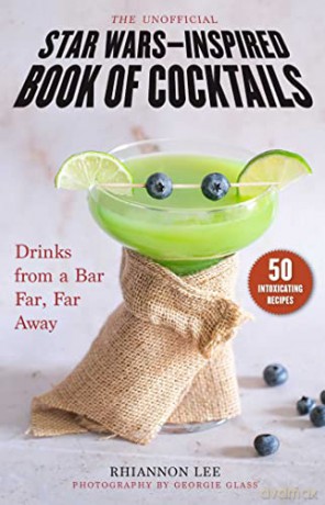 The Unofficial Star Wars-Inspired Book of Cocktails: Drinks from a Bar Far, Far Away - Rhiannon Lee [KSIĄŻKA]