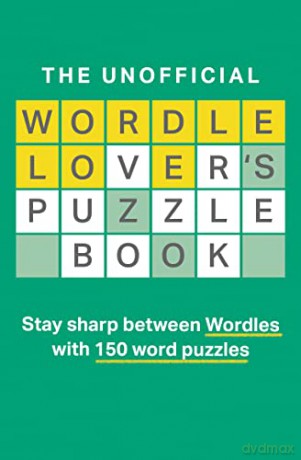 The Unofficial Wordle Lover's Puzzle Book: The perfect new activity gift book for word game fans - Dan Moore [KSIĄŻKA]