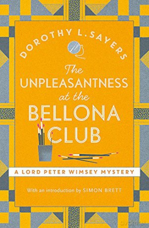 The Unpleasantness at the Bellona Club: Classic crime for Agatha Christie fans (Lord Peter Wimsey Mysteries) - Dorothy L Sayers [KSIĄŻKA]