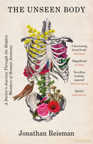 The Unseen Body: A Doctor's Journey Through the Hidden Wonders of Human Anatomy - Jonathan Reisman MD [KSIĄŻKA]