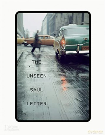 The Unseen Saul Leiter - Margit Erb [KSIĄŻKA]
