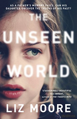 The Unseen World - Liz Moore [KSIĄŻKA]