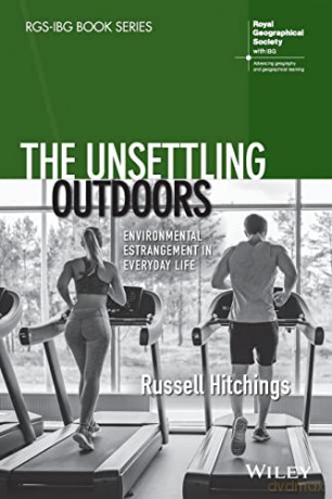 The Unsettling Outdoors: Environmental Estrangement in Everyday Life (RGS-IBG Book Series) - Russell Hitchings [KSIĄŻKA]