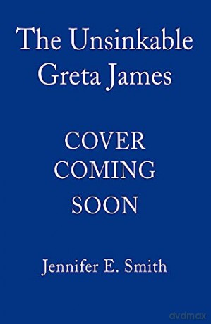 The Unsinkable Greta James - Jennifer E. Smith [KSIĄŻKA]