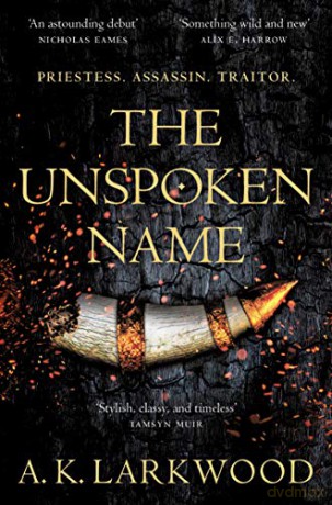 The Unspoken Name (The Serpent Gates, 1) - A. K. Larkwood [KSIĄŻKA]