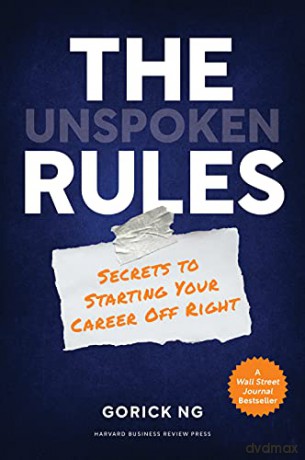 The Unspoken Rules: Secrets to Starting Your Career Off Right - Gorick Ng [KSIĄŻKA]
