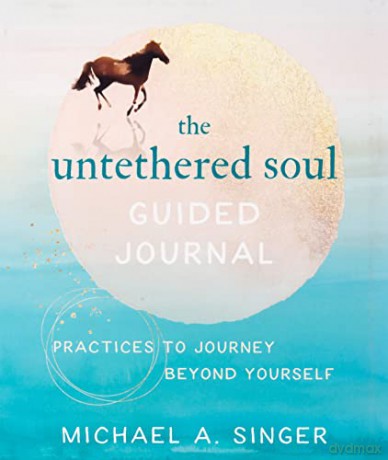 The Untethered Soul Guided Journal: Writing Practices to Journey Beyond Yourself - Michael A. Singer [KSIĄŻKA]