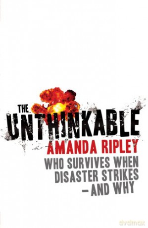 The Unthinkable: Who survives when disaster strikes - and why - Amanda Ripley [KSIĄŻKA]