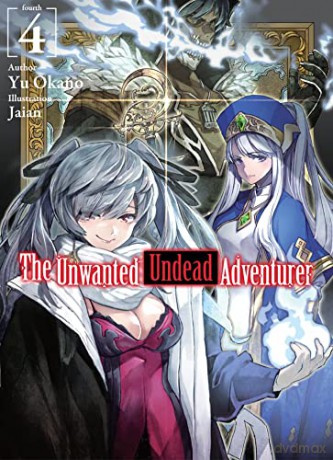The Unwanted Undead Adventurer (Light Novel): Volume 4 (The Unwanted Undead Adventurer (Light Novel), 4) - Yu Okano [KSIĄŻKA]