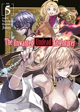 The Unwanted Undead Adventurer (Light Novel): Volume 5 (The Unwanted Undead Adventurer (Light Novel), 5) - Yu Okano [KSIĄŻKA]