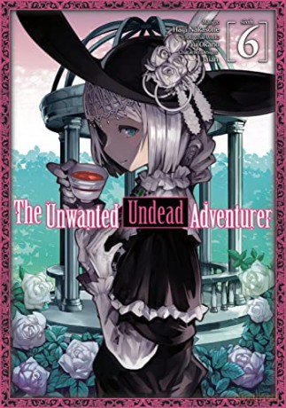 The Unwanted Undead Adventurer (Manga): Volume 6 (The Unwanted Undead Adventuerer (Manga), 6) - Yu Okano [KSIĄŻKA]