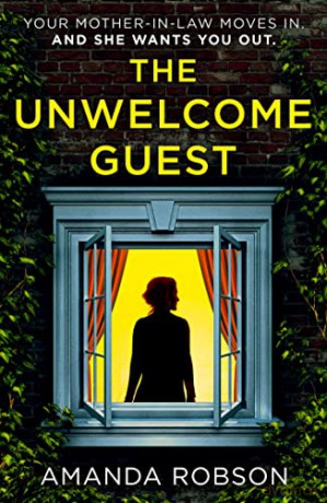 The Unwelcome Guest: From the #1 bestselling author of Obsession comes a gripping new thriller - Amanda Robson [KSIĄŻKA]