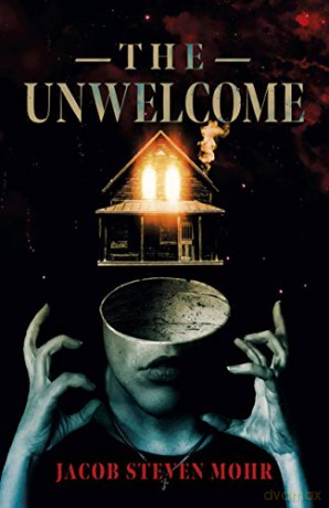 The Unwelcome: A Novel - Jacob Steven Mohr [KSIĄŻKA]
