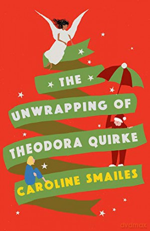 The Unwrapping of Theodora Quirke - Caroline Smailes [KSIĄŻKA]