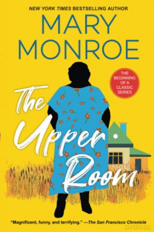 The Upper Room: 1 (A Mama Ruby Novel) - Mary Monroe [KSIĄŻKA]