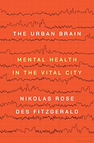 The Urban Brain: Mental Health in the Vital City - Rose [KSIĄŻKA]