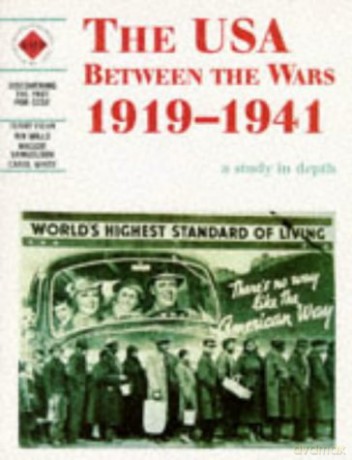The USA Between the Wars 1919-1941: A depth study (Discovering the Past for GCSE) - Carol White [KSIĄŻKA]
