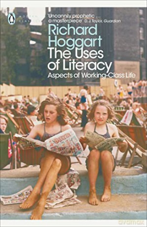 The Uses of Literacy: Aspects of Working-Class Life (Penguin Modern Classics) - Richard Hoggart [KSIĄŻKA]