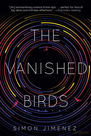 The Vanished Birds - Simon Jimenez [KSIĄŻKA]