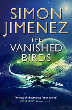 The Vanished Birds: Simon Jimenez - Simon Jimenez [KSIĄŻKA]