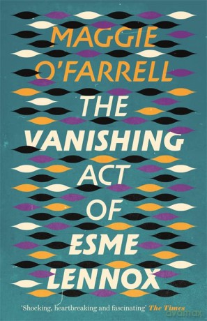 The Vanishing Act of Esme Lennox: Maggie O'Farrell - Maggie O'Farrell [KSIĄŻKA]