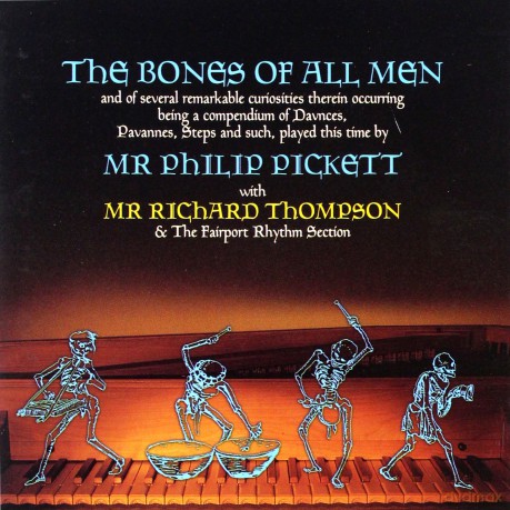 Philip Pickett&Richard Thompson:The Bones Of All Men [CD]