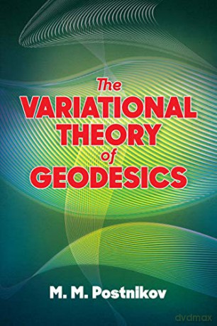 The Variational Theory of Geodesics (Dover Books on Mathematics) - M. M. Postnikov [KSIĄŻKA]