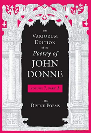 The Variorum Edition of the Poetry of John Donne: The Divine Poems: 7 - John Donne [KSIĄŻKA]