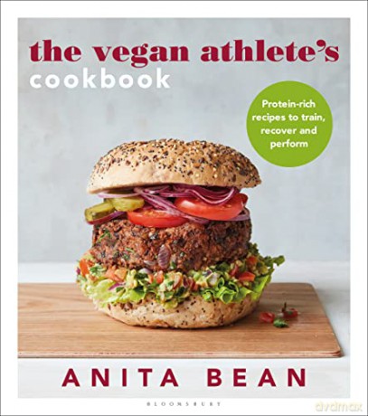 The Vegan Athlete's Cookbook: Protein-rich recipes to train, recover and perform - Anita Bean [KSIĄŻKA]