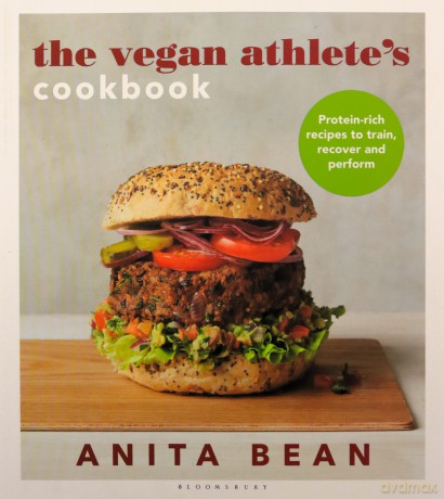 The Vegan Athlete's Cookbook: Protein-rich recipes to train, recover and perform - Anita Bean [KSIĄŻKA]