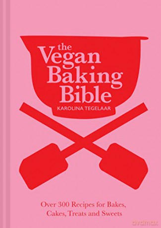 The Vegan Baking Bible: Over 300 recipes for Bakes, Cakes, Treats and Sweets - Karolina Tegelaar [KSIĄŻKA]
