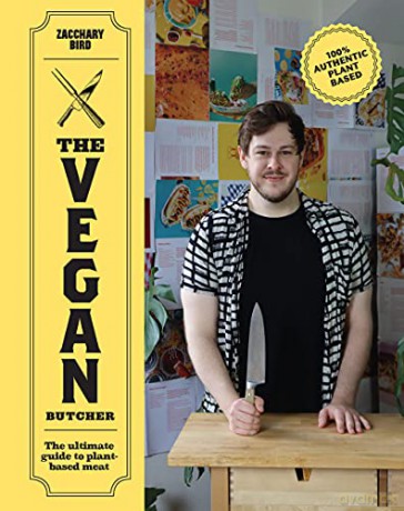 The Vegan Butcher: The ultimate guide to plant-based meat - Zacchary Bird [KSIĄŻKA]