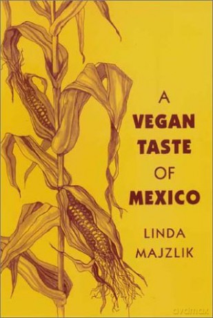 The Vegan Taste of Mexico (Vegan Cookbooks) - Linda Majzlik [KSIĄŻKA]