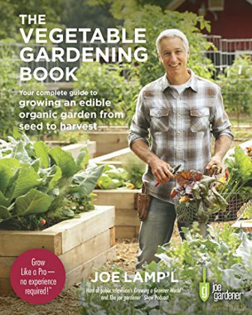 The Vegetable Gardening Book: Your complete guide to growing an edible organic garden from seed to harvest - Joe Lamp'l [KSIĄŻKA]