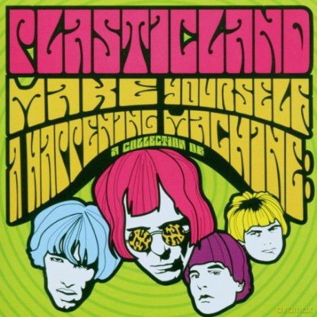 Plasticland: Make Yourself A Happening Machine [CD]