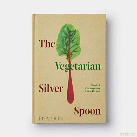The Vegetarian Silver Spoon: Classic and Contemporary Italian Recipes - The Silver Spoon Kitchen [KSIĄŻKA]