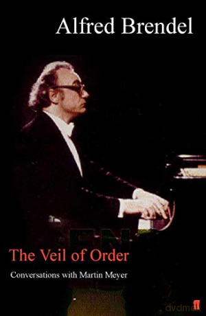 The Veil of Order: Conversations with Martin Meyer - Alfred Brendel [KSIĄŻKA]
