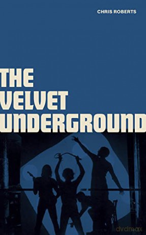 The Velvet Underground - Chris Roberts [KSIĄŻKA]
