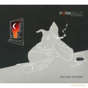 Pork Belly Futures: Way Past Midnight [CD]