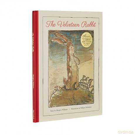 The Velveteen Rabbit: A Faithful Reproduction of the Children's Classic, Featuring the Original Artworks - Margery Williams [KSIĄŻKA]