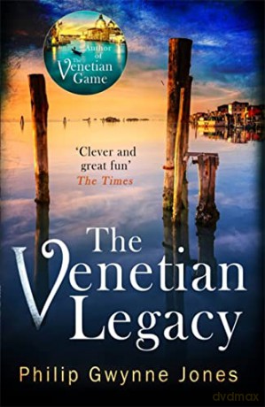 The Venetian Legacy: a haunting new thriller set in the beautiful and secretive islands of Venice from the bestselling author (The Nathan Sutherland Series) - Philip Gwynne Jones [KSIĄŻKA]